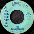 The Ambassadors - I Really Love You/I Can't Believe You Love Me