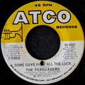 The Persuaders-Some guys have all the luck/ Love attack