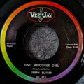 Jerry Butler - Find Another Girl / When Trouble Calls