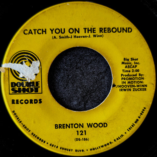 Brenton Wood - Baby You Got It / Catch You on the Rebound