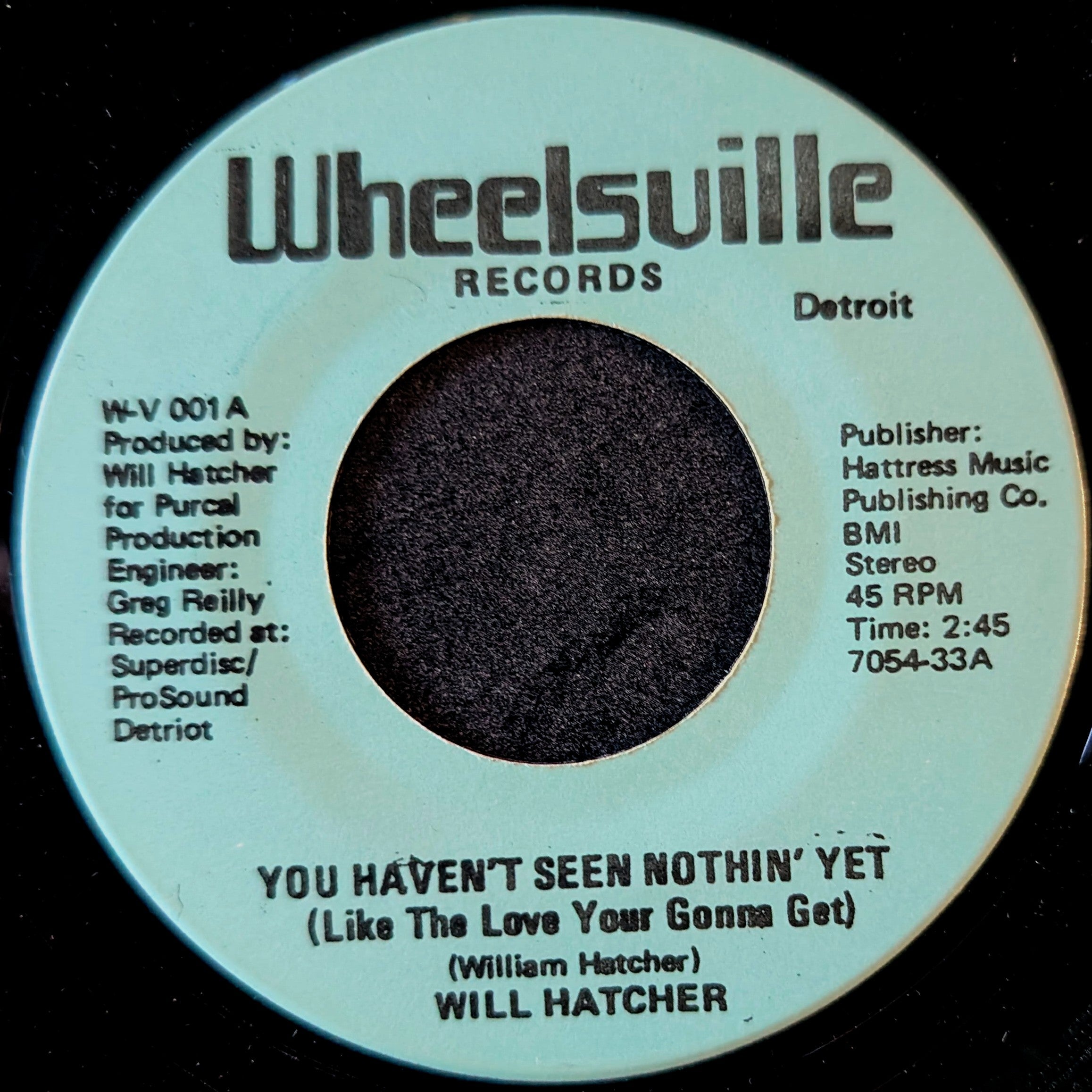 Will Hatcher-You haven’t seen nothing yet(Like the love your gonna get)/Ain't that loving you(For more reasons than one)