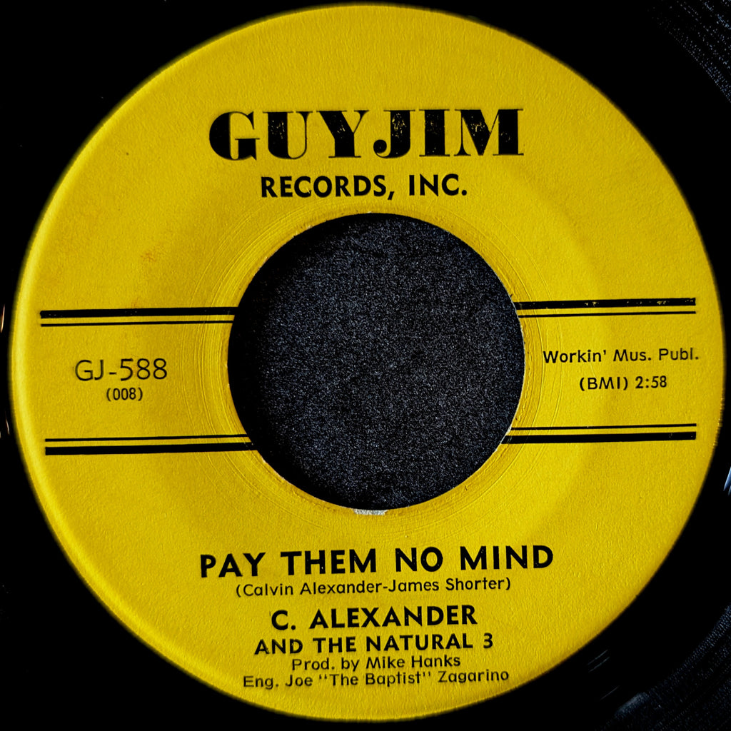 C. Alexander and The Natural 3 - Pay them no mind / Somebody Special