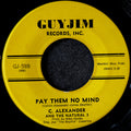 C. Alexander and The Natural 3 - Pay them no mind / Somebody Special