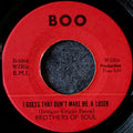 Brothers of Soul-I guess that doesn't make me a loser/Hurry, don't linger