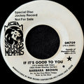 Barbara Brown-If it's good to you(It's good for you)/Pity a fool