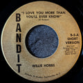 Willie Hobbs - I love you more than you'll ever know/I love you more than you'll ever know