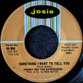 Johnny and The Expressions-Something I want to tell you/ Where is the party