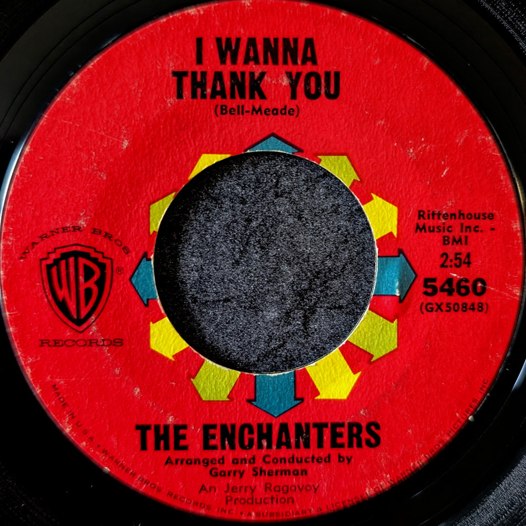 The Enchanters-I wanna thank you/I'm a good man