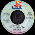 Barry White-I'm gonna love you just a little more baby/Just a little more baby