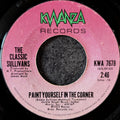 The Classic Sullivans-Paint yourself in the corner/I don't want to lose you