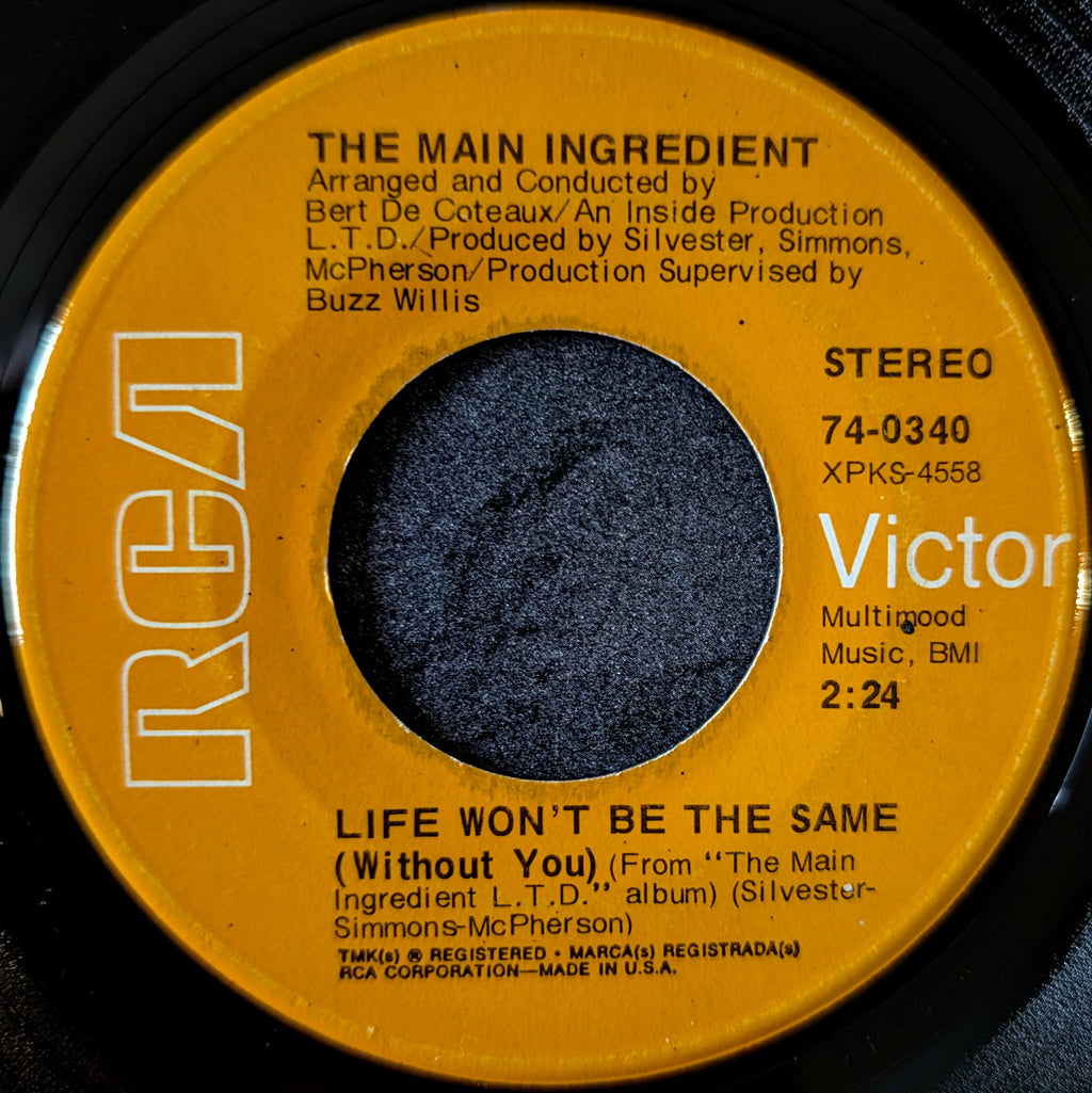 The Main Ingredient-You've been my inspiration/Life won't be the same(without you)