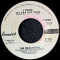 The Realistics-I think I'll cry out loud/I think I'll cry out loud