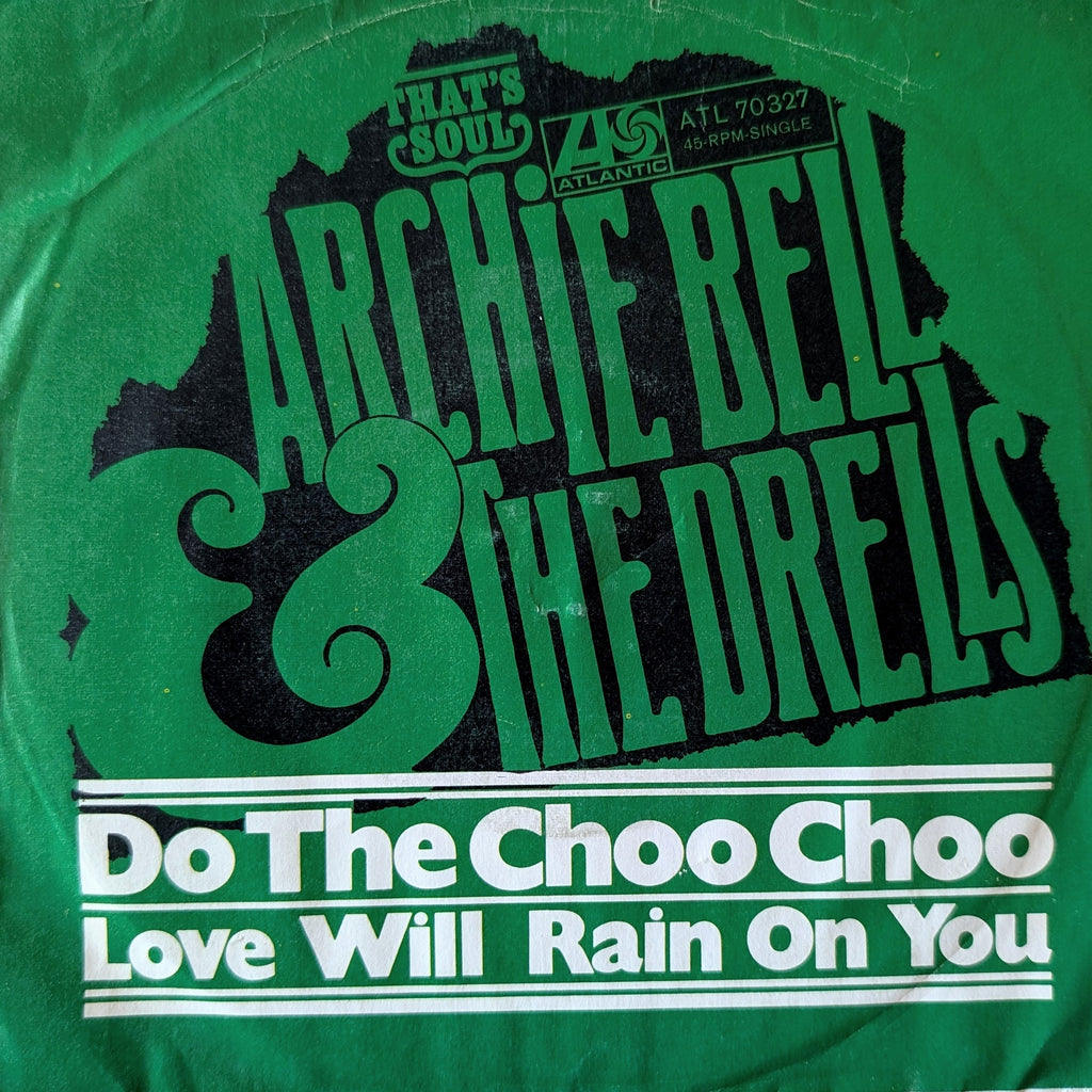 Archie Bell & The Drells-Do The Choo Choo/ Love will rain on you
