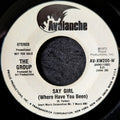 The Group-Say Girl (Where have you been)/Say Girl (Where have you been)