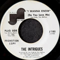 The Intrigues-I wanna know(Do you love me)/Fly now-pay later