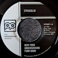 New York Underground funk band-Strugglin/I've been fooled