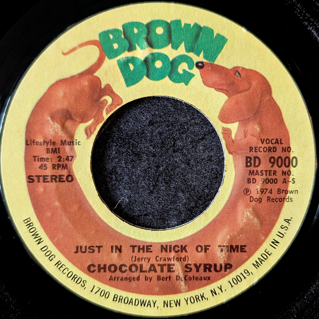 Chocolate Syrup-Just in the nick of time/You've got a lot of give