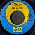 Cal Waymon-Lu Lu was that you/ Let me be the one