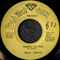 Shirley Johnson-Trippin' on you/ Waiting in vain