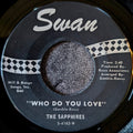 The Sapphires-Who do you love/Oh so soon
