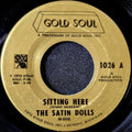 The Satin Dolls-Sitting Here/ Who took the sun away