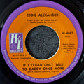 Eddie Alexander-If I could only talk to daddy once more/I want you to be my lady