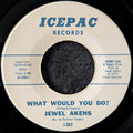 Jewel Akens-What would you do/Since I don't have you
