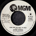 George Jackson-How can I get next to you?/ Willie Lump Lump