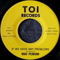 Mike Pearson-If We have any problems/ Need to belong